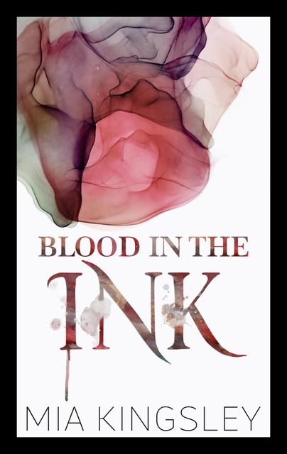 Blood In The Ink, Mia Kingsley