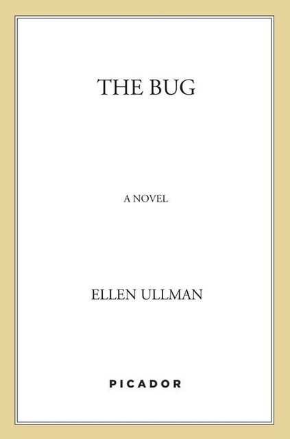 The Bug, Ellen Ullman