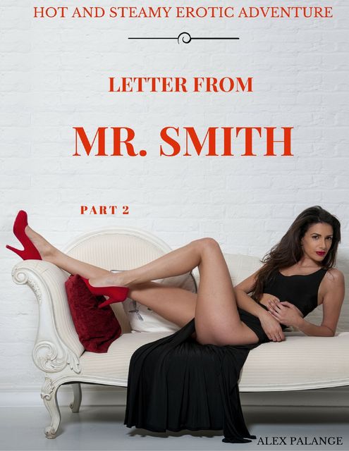 Letter from Mr. Smith – Part 2, ALEX PALANGE