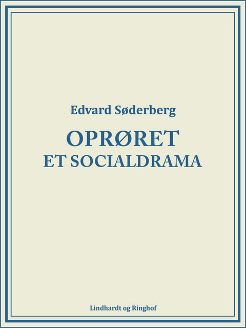 Oprøret: Et Socialdrama, Edvard Søderberg