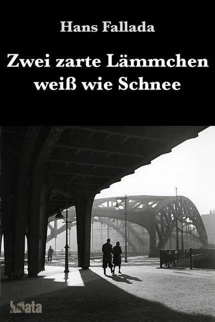 Zwei zarte Lämmchen weiß wie Schnee, Hans Fallada