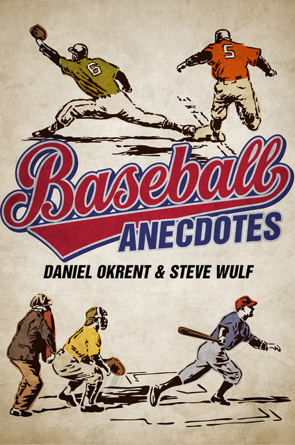 Baseball Anecdotes, Daniel Okrent, Steve Wulf