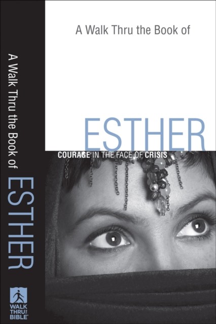 Walk Thru the Book of Esther (Walk Thru the Bible Discussion Guides), Walk Thru the Bible