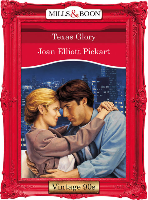Texas Glory, Joan Elliott Pickart