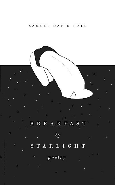 Breakfast by Starlight, Samuel Hall