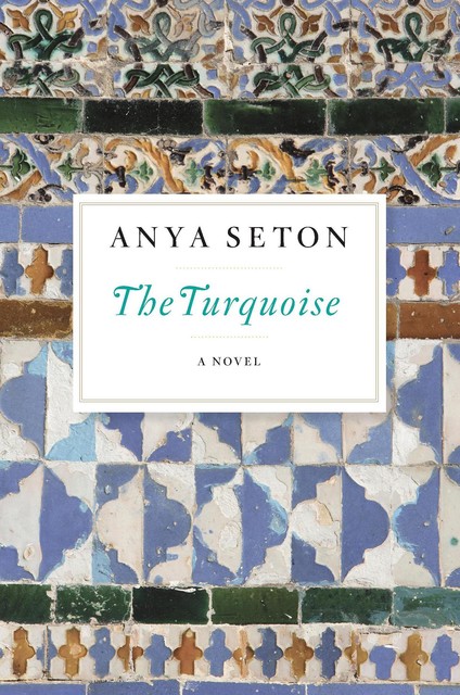 The Turquoise, Anya Seton