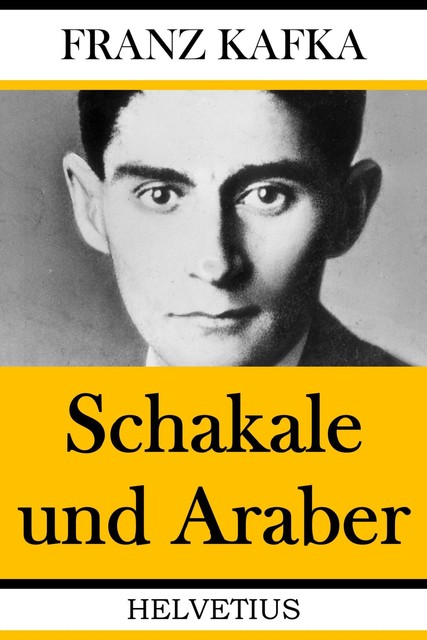 Schakale und Araber, Franz Kafka