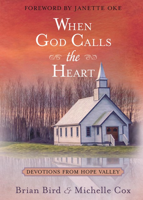 When God Calls the Heart, Michelle Cox, Brian Bird