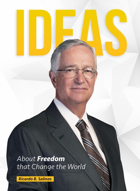 Ideas About Freedom that Change the World, Ricardo B. Salinas Pliego