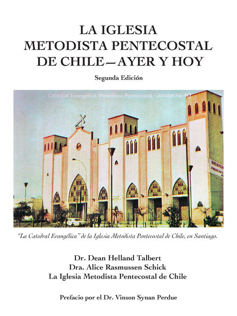 La Iglesia Metodista Pentecostal--Ayer Y Hoy, Alice Rasmussen Schick, Dean Helland Talbert