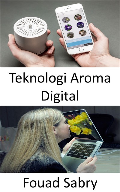 Teknologi Aroma Digital, Fouad Sabry
