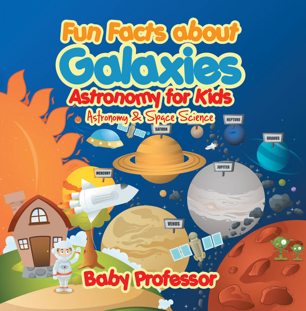 Fun Facts about Galaxies Astronomy for Kids | Astronomy & Space Science, Baby Professor