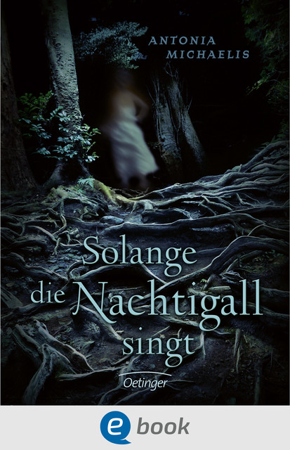 Solange die Nachtigall singt, Antonia Michaelis