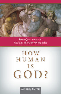 How Human is God, Mark Smith