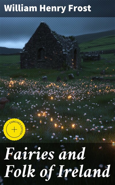 Fairies and Folk of Ireland, William Henry Frost