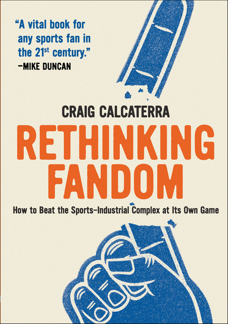 Rethinking Fandom, Craig Calcaterra