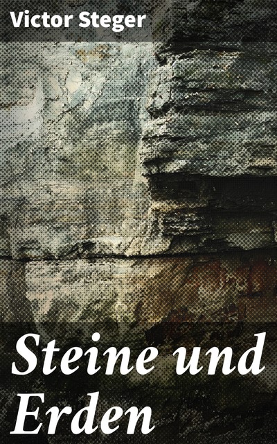 Steine und Erden, Victor Steger