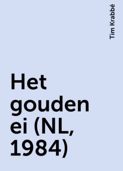 Het gouden ei (NL, 1984), Tim Krabbé