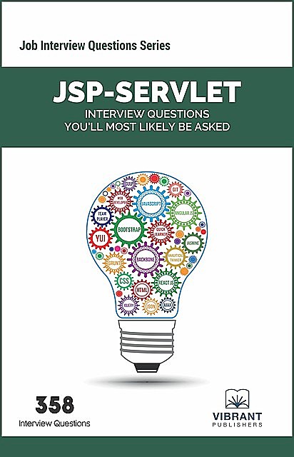 JSP-Servlet Interview Questions You'll Most Likely Be Asked, Vibrant Publishers