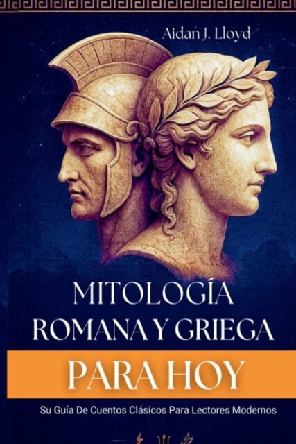 Mitología Romana Y Griega Para Hoy, Aidan J. Lloyd