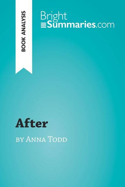 After by Anna Todd (Book Analysis), Bright Summaries