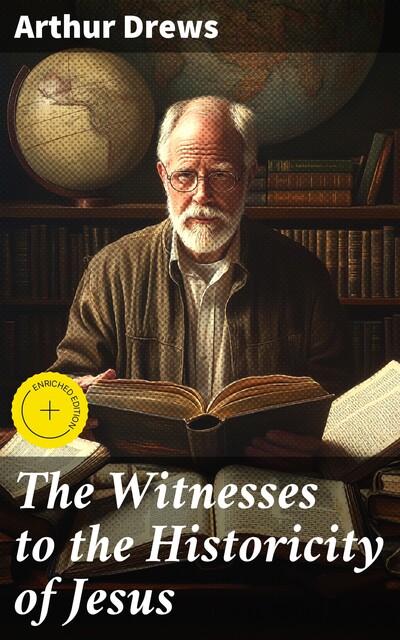 The Witnesses to the Historicity of Jesus, Arthur Drews