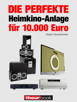 Die perfekte Heimkino-Anlage für 10.000 Euro, Robert Glueckshoefer