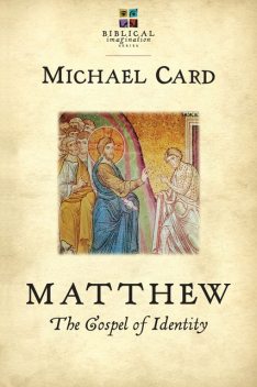 Matthew: The Gospel of Identity, Michael Card