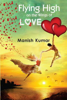 Flying high on the wings of love, Manish Kumar