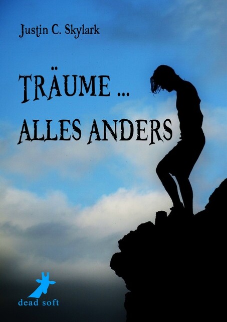 Träume … alles anders, Justin C. Skylark