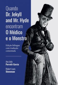 Quando Dr. Jekyll and Mr. Hyde encontram O Médico e o Monstro, Robert Louis Stevenson, August Nemo, Ana Julia Perrotti-Garcia