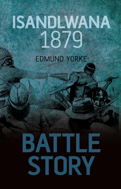 Isandlwana 1879, Edmund Yorke