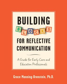 Building Blocks for Reflective Communication, Grace Manning-Orenstein