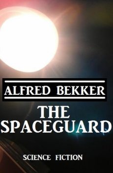 The Spaceguard, Alfred Bekker