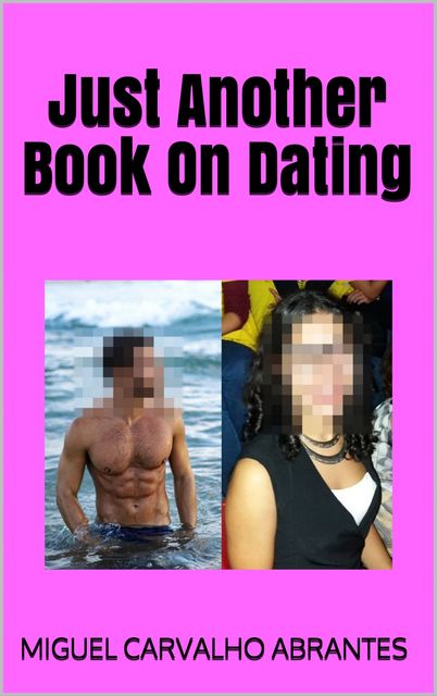 Just Another Book on Dating, Miguel Carvalho Abrantes
