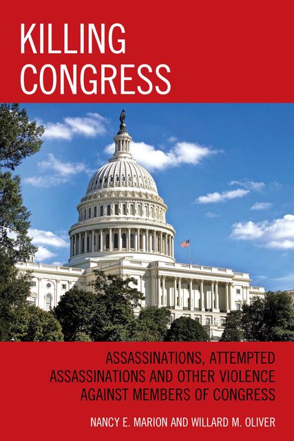 Killing Congress, Nancy E. Marion, Willard Oliver