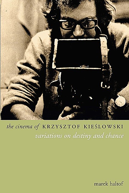 The Cinema of Krzysztof Kieslowski, Marek Haltof