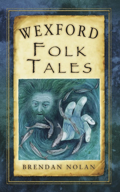 Wexford Folk Tales, Brendan Nolan