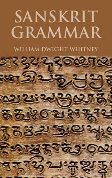 Sanskrit Grammar, William Dwight Whitney
