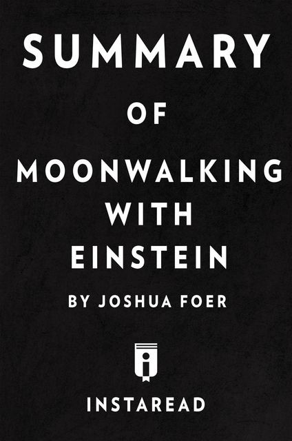 Summary of Moonwalking with Einstein, Instaread