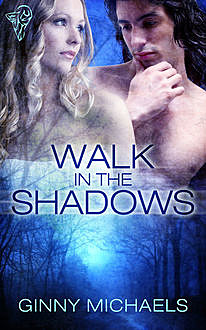 Walk in the Shadows, Ginny Michaels