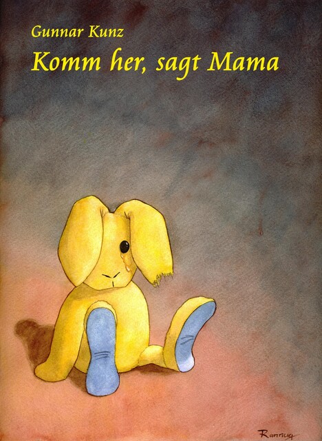 Komm her, sagt Mama, Gunnar Kunz