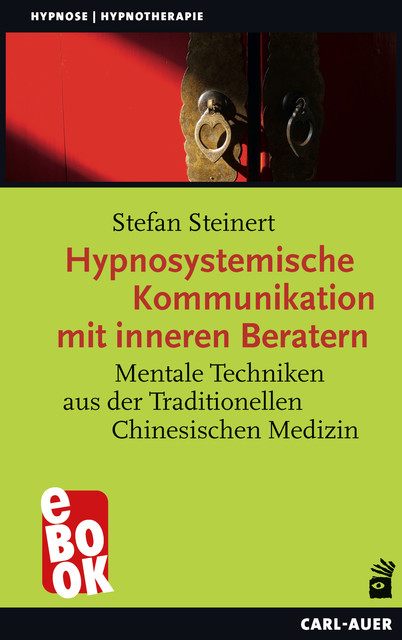 Hypnosystemische Kommunikation mit inneren Beratern, Stefan Steinert