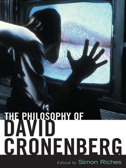 The Philosophy of David Cronenberg, Simon Riches
