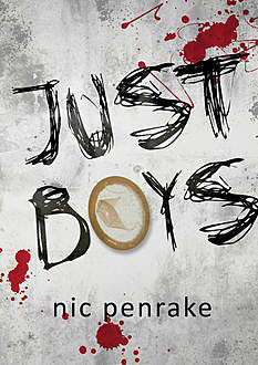 Just Boys, Nic Penrake
