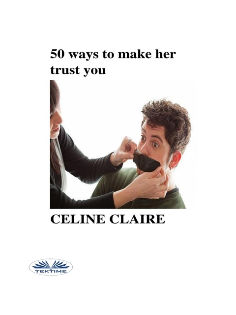 50 Ways To Make Her Trust You, Celine Claire