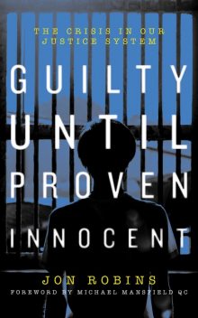 Guilty Until Proven Innocent, Jon Robins