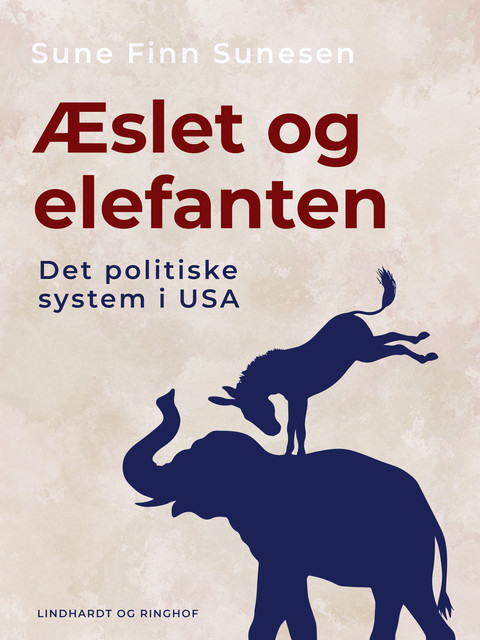 Æslet og elefanten. Det politiske system i USA, Sune Finn Sunesen