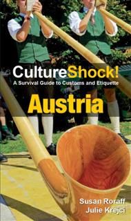 CultureShock! Austria. A Survival Guide to Customs and Etiquette, Susan Roraff, Julie Krejci