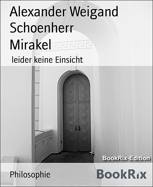 Mirakel, Alexander Weigand Schoenherr
